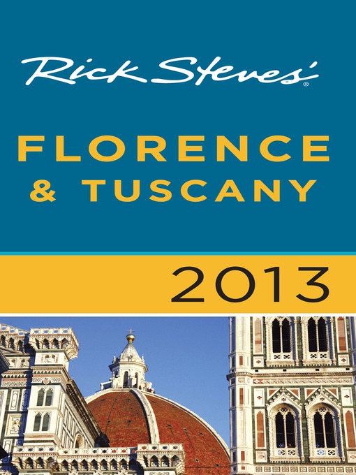 Title details for Rick Steves' Florence & Tuscany 2013 by Rick Steves - Available